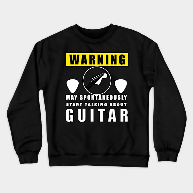 Warning may Spontaneously start talking about guitars Crewneck Sweatshirt by Kishu